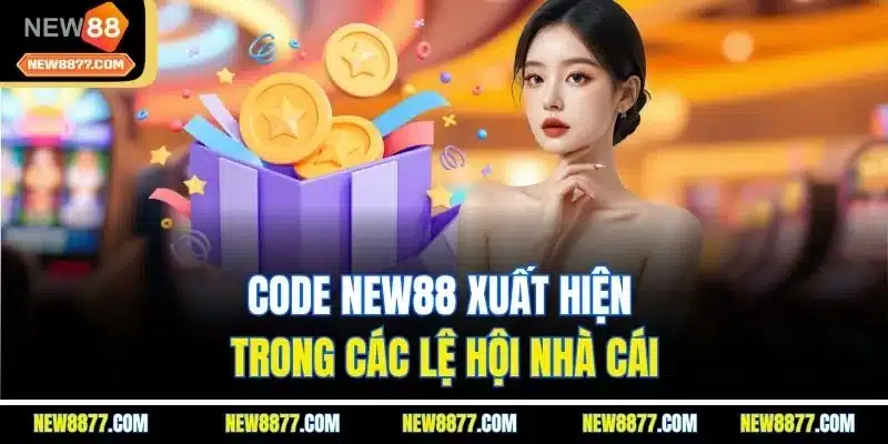 Code New88 | Mã Thưởng Khuyến Mãi Đặc Sắc Nhất Nhà Cái 2025 3 Code New88 xuất hiện trong các lệ hội nhà cái