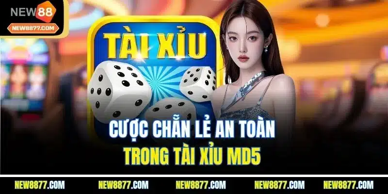 MD5 Tài Xỉu - Game Đổi Thưởng Xanh Chín Cực Hot 2025 4 Cược chẵn lẻ an toàn trong tài xỉu MD5