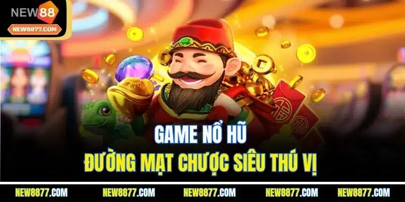 Nổ Hũ 88 - Sảnh Cược Giải Trí Kiếm Tiền Đỉnh Cao 2025 4 Game nổ hũ đường mạt chược siêu thú vị
