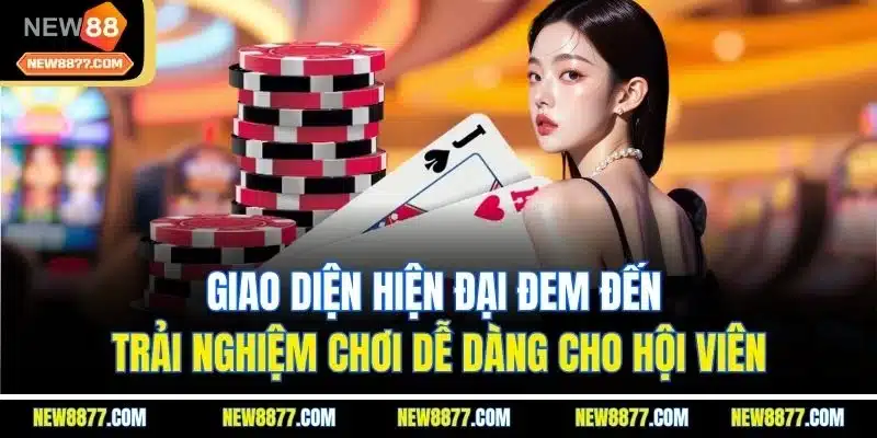 Game Bài B52 - Thế Giới Giải trí Uy Tín Rinh Thưởng Lớn 3 Giao diện hiện đại đem đến trải nghiệm chơi dễ dàng cho hội viên