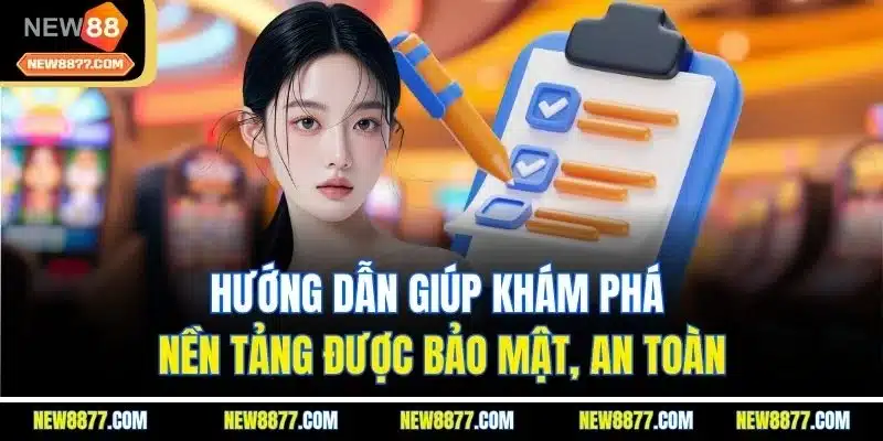Hướng Dẫn New88 | Bắt Đầu Cá Cược Online Nhanh Chóng 3 Hướng dẫn giúp khám phá nền tảng được bảo mật, an toàn