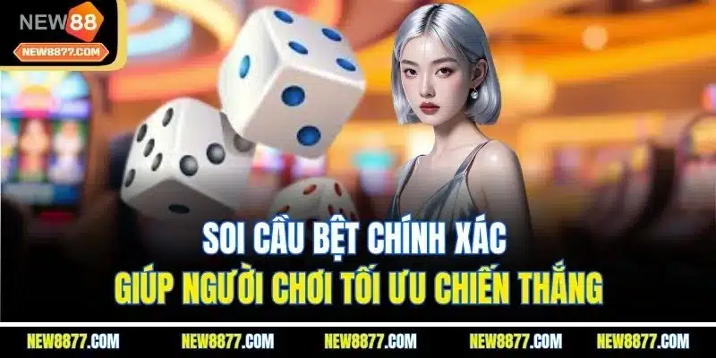 Cách Soi Cầu Tài Xỉu - Phương Pháp Soi Cầu Thắng Lớn 3 Soi cầu bệt chính xác giúp người chơi tối ưu chiến thắng