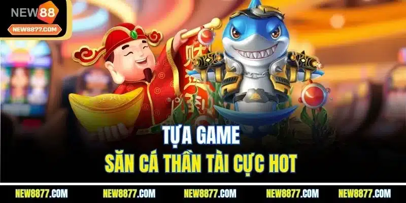 Bắn Cá Đổi Thưởng - Thế Giới Giải Trí Đầy Sôi Động 2025 5 Tựa game săn cá thần tài cực hot