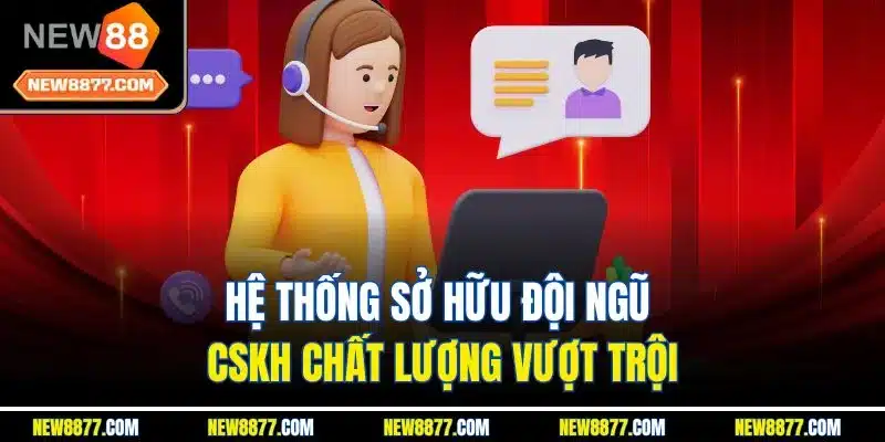 New88 – Nhà cái uy tín, cá cược thể thao & casino hàng đầu 28 Hệ thống sở hữu đội ngũ CSKH chất lượng vượt trội